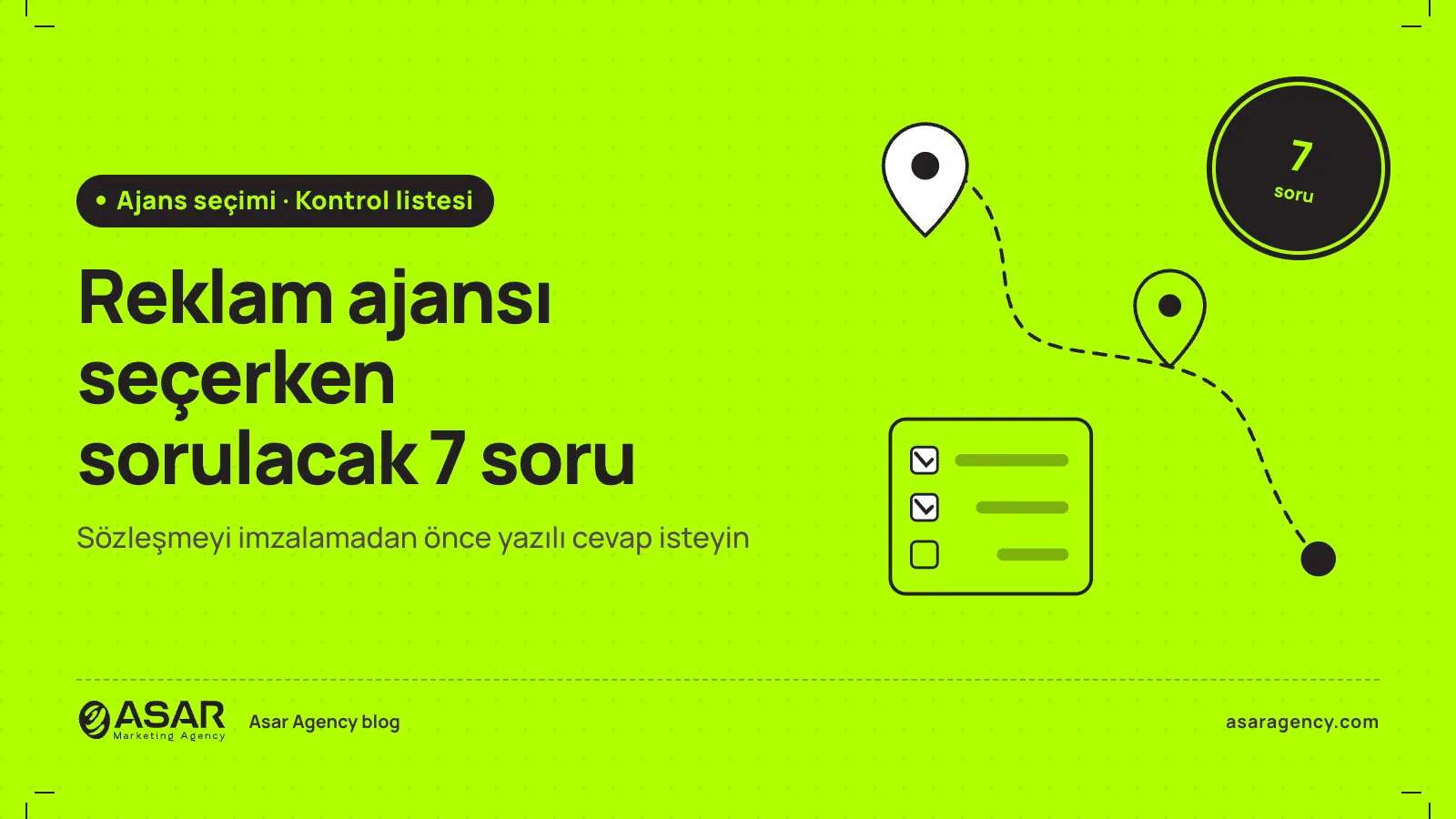 Reklam ajansı seçerken sorulacak 7 soru yazısının kapağı: rota çizgisi, kontrol listesi ve 7 soru damgası